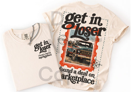 Get in Loser, I Found a Deal on Marketplace Trendy Comfort Colors Graphic Tee