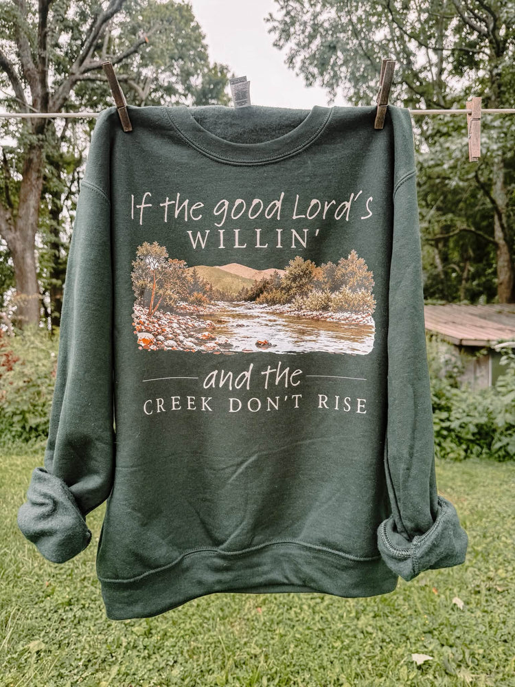 If The Good Lord's Willing & The Creek Don't Rise Western Faith Sweatshirt
