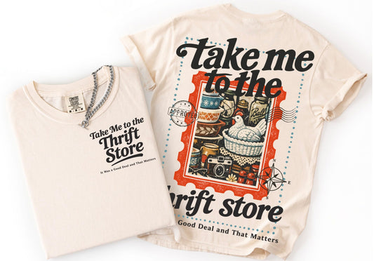Take me to the Thrift Store Trendy Comfort Colors Graphic Tee