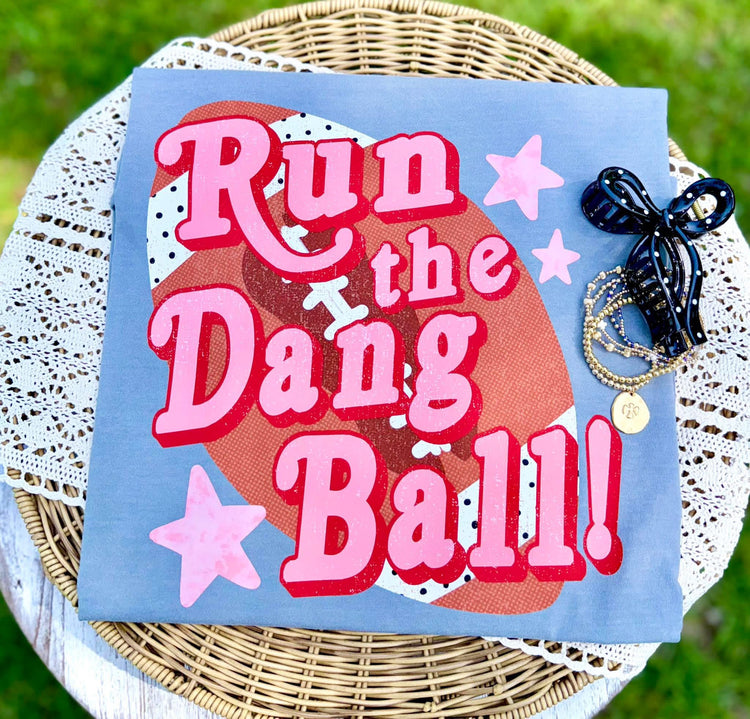 Run the Dang Ball Football Comfort Colors