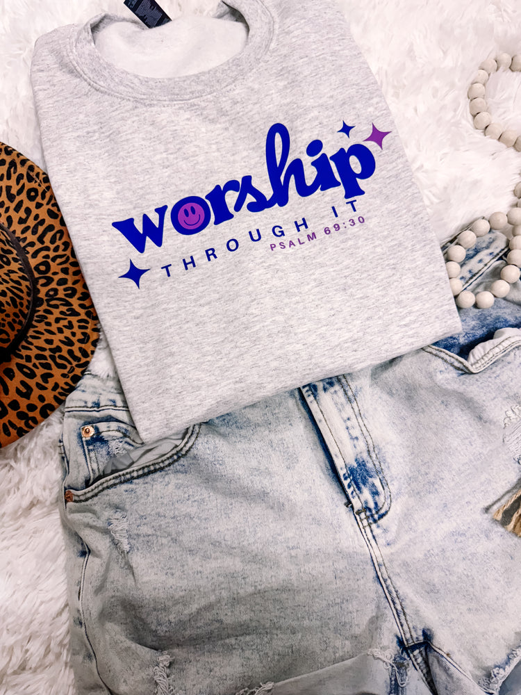 Worship Through It Faith Sweatshirt