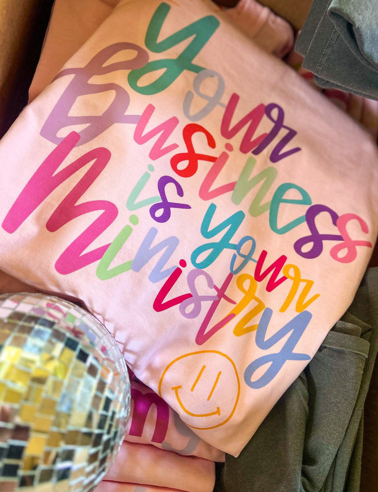 Your Business Is Your Ministry Faith Comfort Colors Graphic Tee