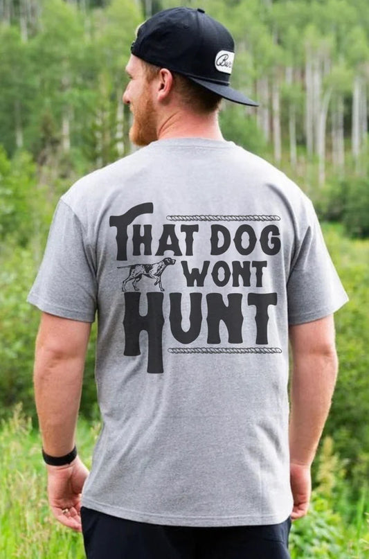 That Dog Won't Hunt Graphic Tee