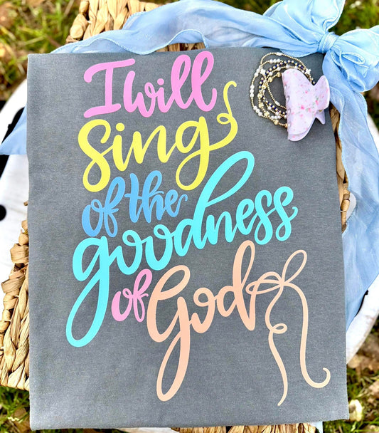 Sing the Goodness of God Faith Comfort Colors Graphic Tee