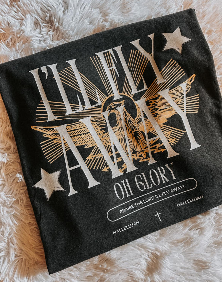 I'll Fly Away Oh Glory Faith Graphic Tee (Black or Cream Options)
