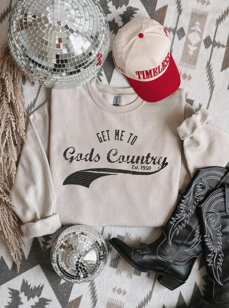 Get me To God's Country Western Sweatshirt