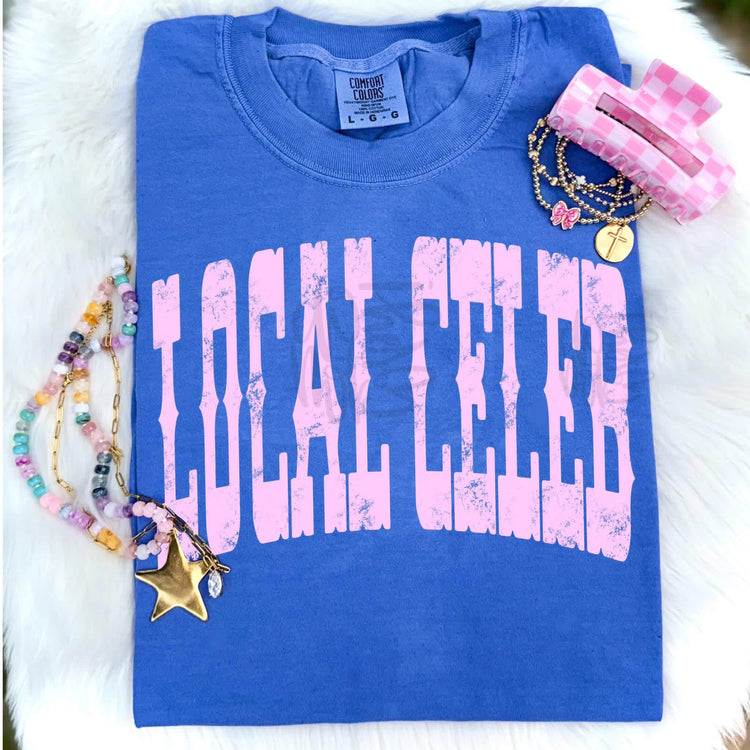 Local Celeb Trendy Comfort Colors Graphic Tee
