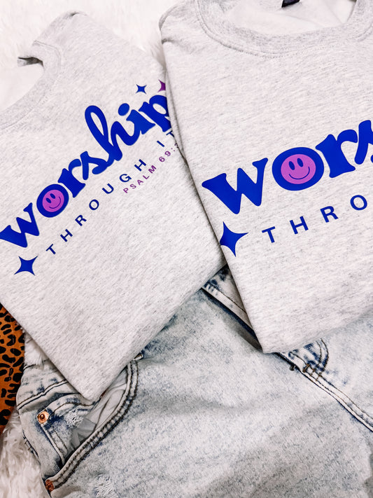 Worship Through It Faith Sweatshirt