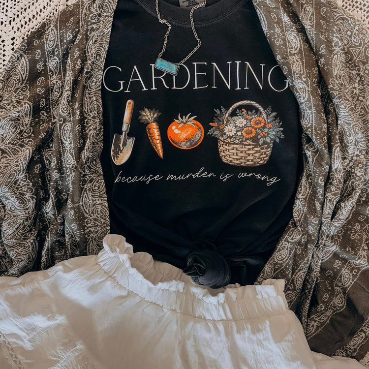 Gardening because Murder is Wrong Trendy Comfort Colors Graphic Tee