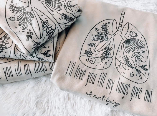 I’ll Love You Til my Lungs Give Out Valentine's Sweatshirt
