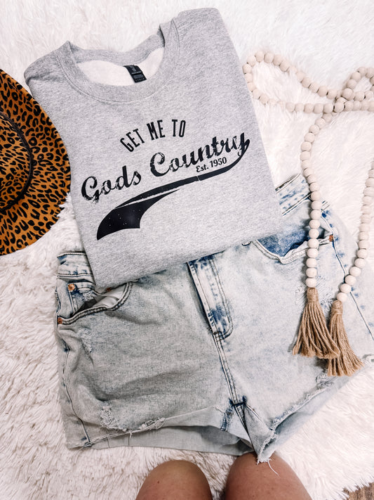 Get me to God's Country Western Faith Sweatshirt