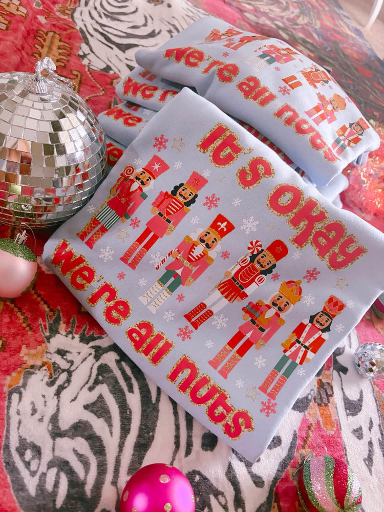 It’s Okay, We’re All Nuts Nutcracker Christmas Comfort Colors Tee
