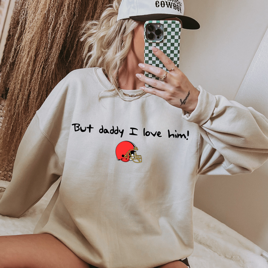 But Daddy I Love Him Version 2 Sweatshirt