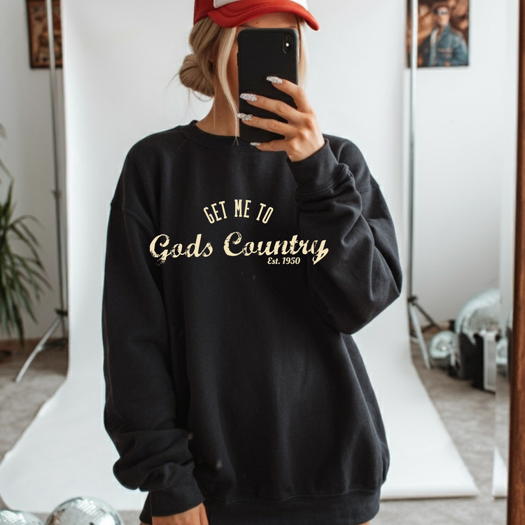 Get me To God's Country Western Sweatshirt