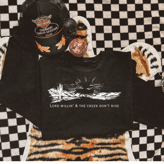 Lord Willin' & The Creek Don't Rise White Font Western Faith Sweatshirt