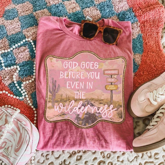 God Goes Before You Even In the Wilderness Comfort Colors Graphic Tee