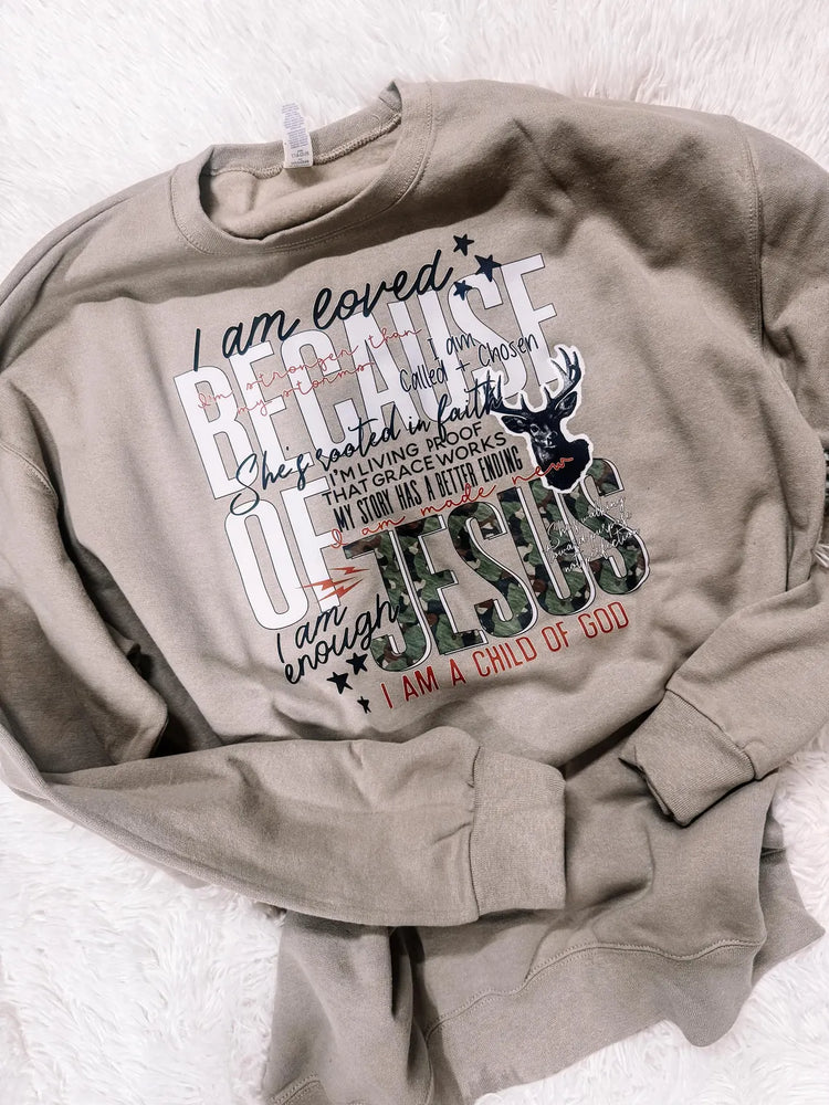 I am Loved Because of Jesus Camo Faith Sweatshirt