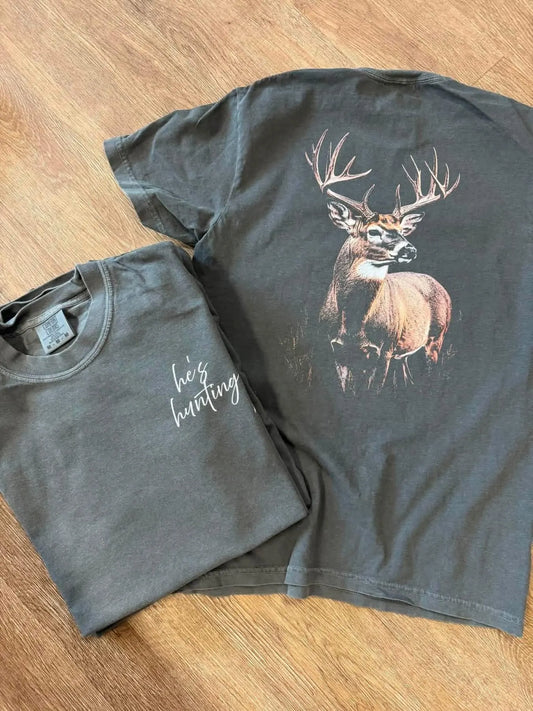 He's Hunting Comfort Colors Graphic Tee